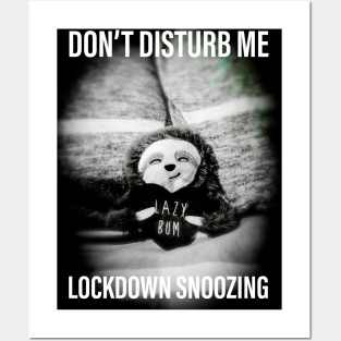 Don't Disturb Me Lockdown Snoozing Posters and Art